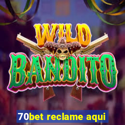 70bet reclame aqui